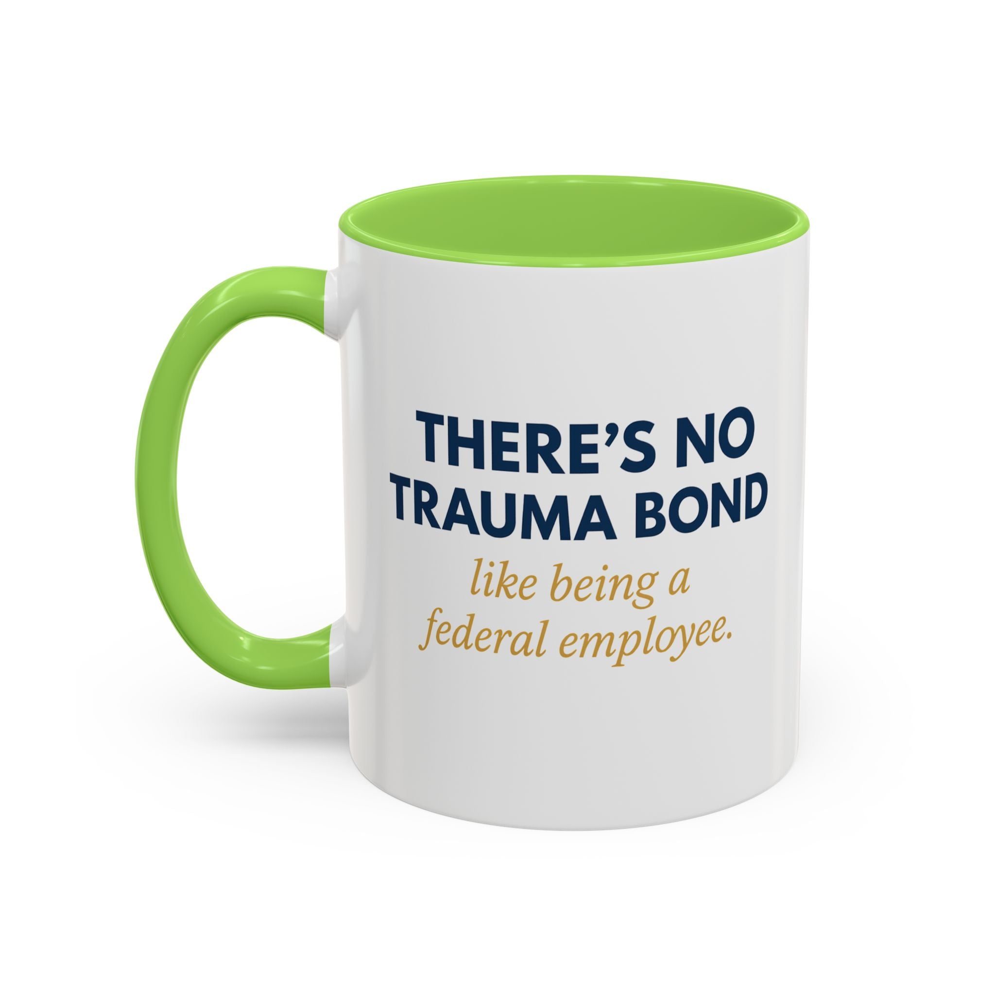 🪩 There’s No Trauma Bond Like Being a Federal Employee-Microsoft Teams Mug, Funny Coffee Cup Gift, Office Humor, Colorful Ceramic Drinkware, Tea Mug for Work and Friends
