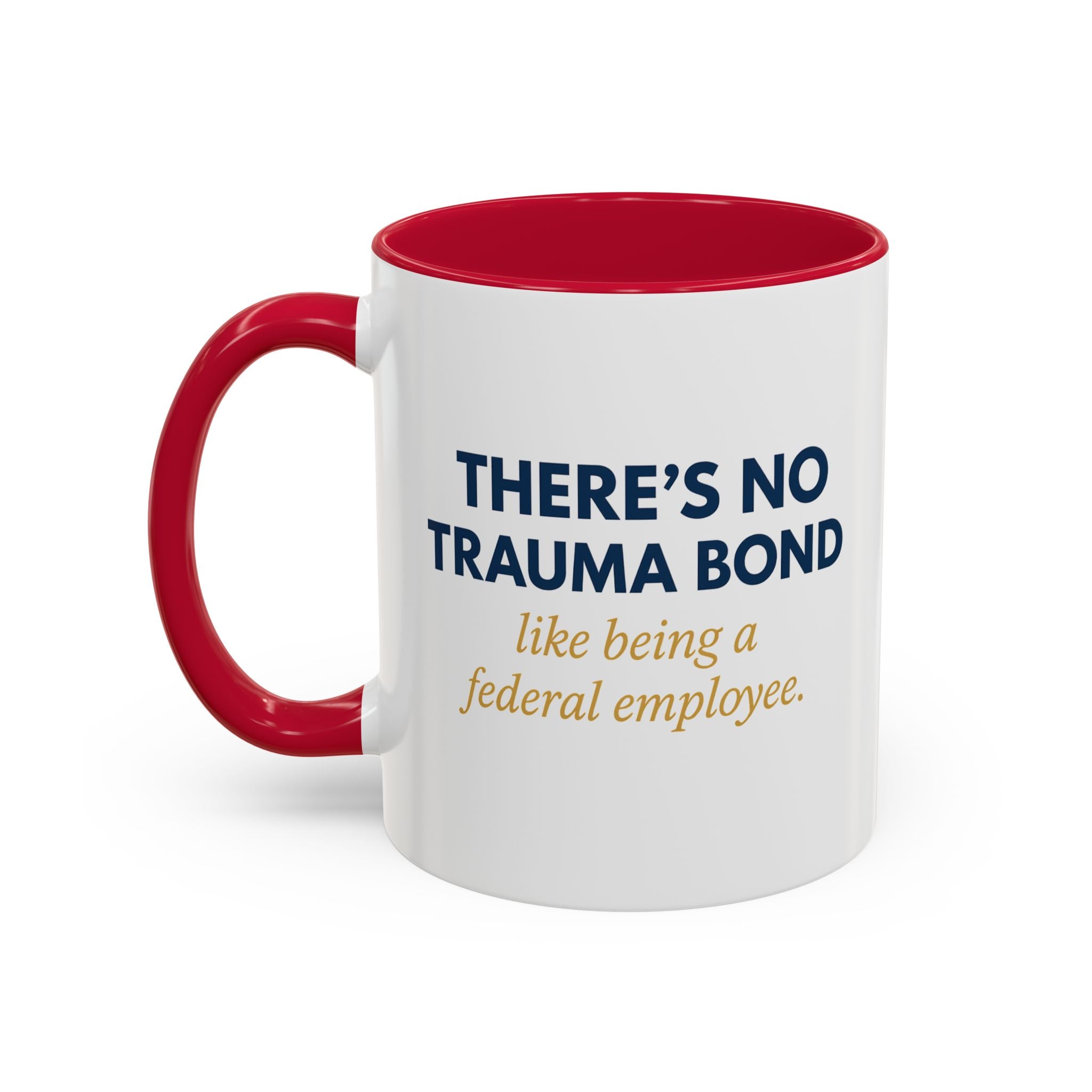 🪩 There’s No Trauma Bond Like Being a Federal Employee-Microsoft Teams Mug, Funny Coffee Cup Gift, Office Humor, Colorful Ceramic Drinkware, Tea Mug for Work and Friends