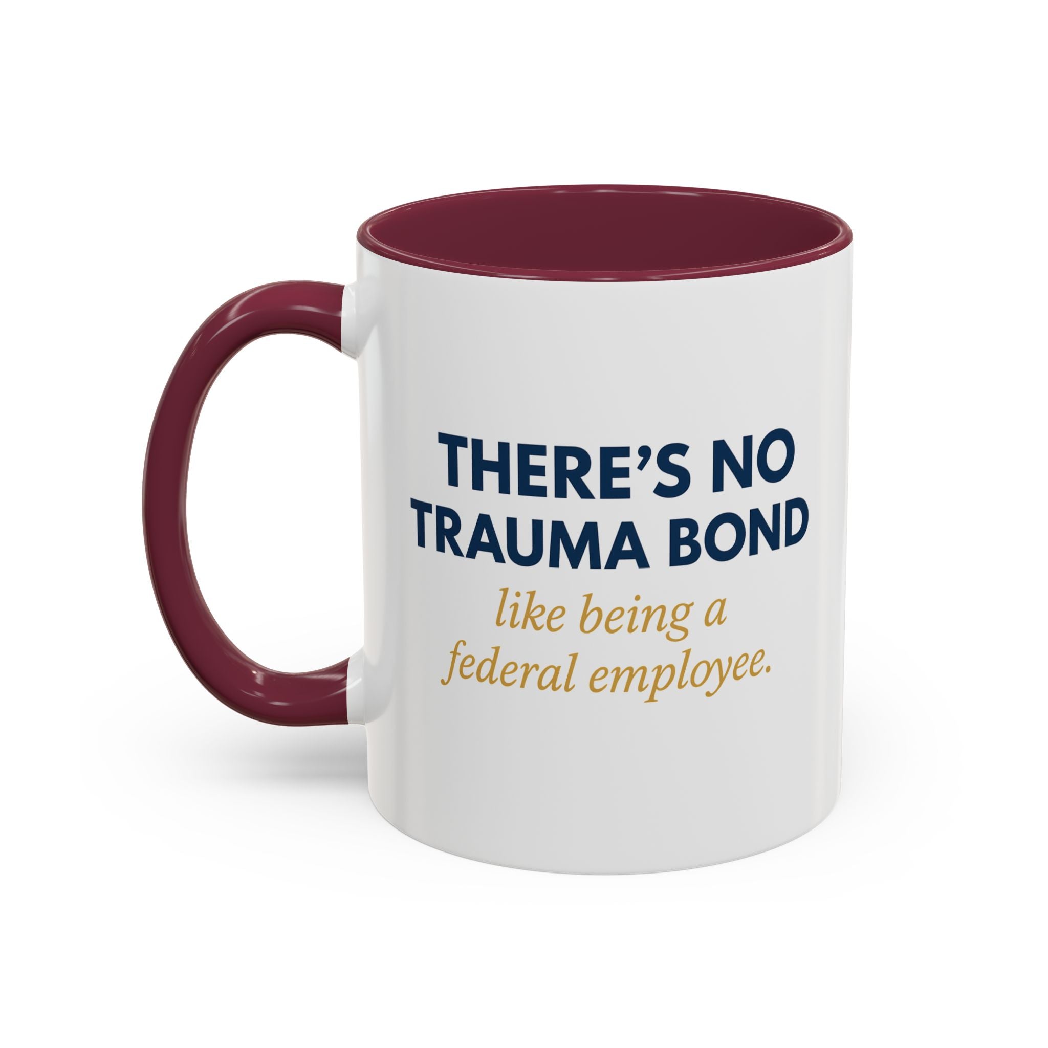 🪩 There’s No Trauma Bond Like Being a Federal Employee-Microsoft Teams Mug, Funny Coffee Cup Gift, Office Humor, Colorful Ceramic Drinkware, Tea Mug for Work and Friends