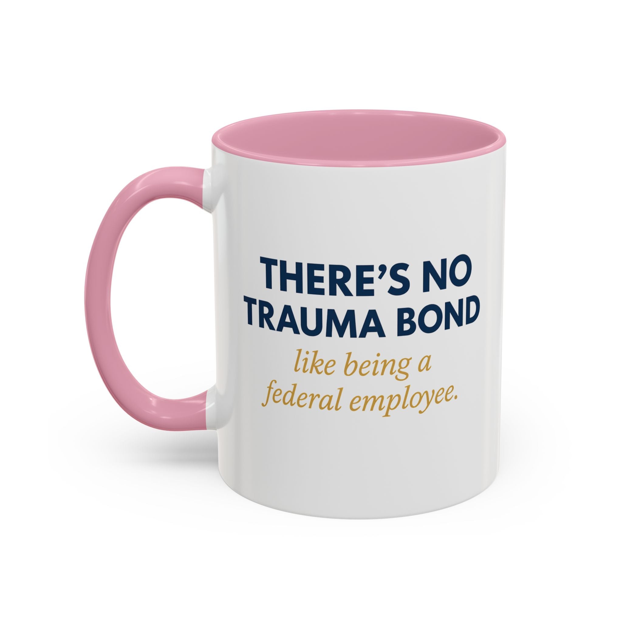 🪩 There’s No Trauma Bond Like Being a Federal Employee-Microsoft Teams Mug, Funny Coffee Cup Gift, Office Humor, Colorful Ceramic Drinkware, Tea Mug for Work and Friends