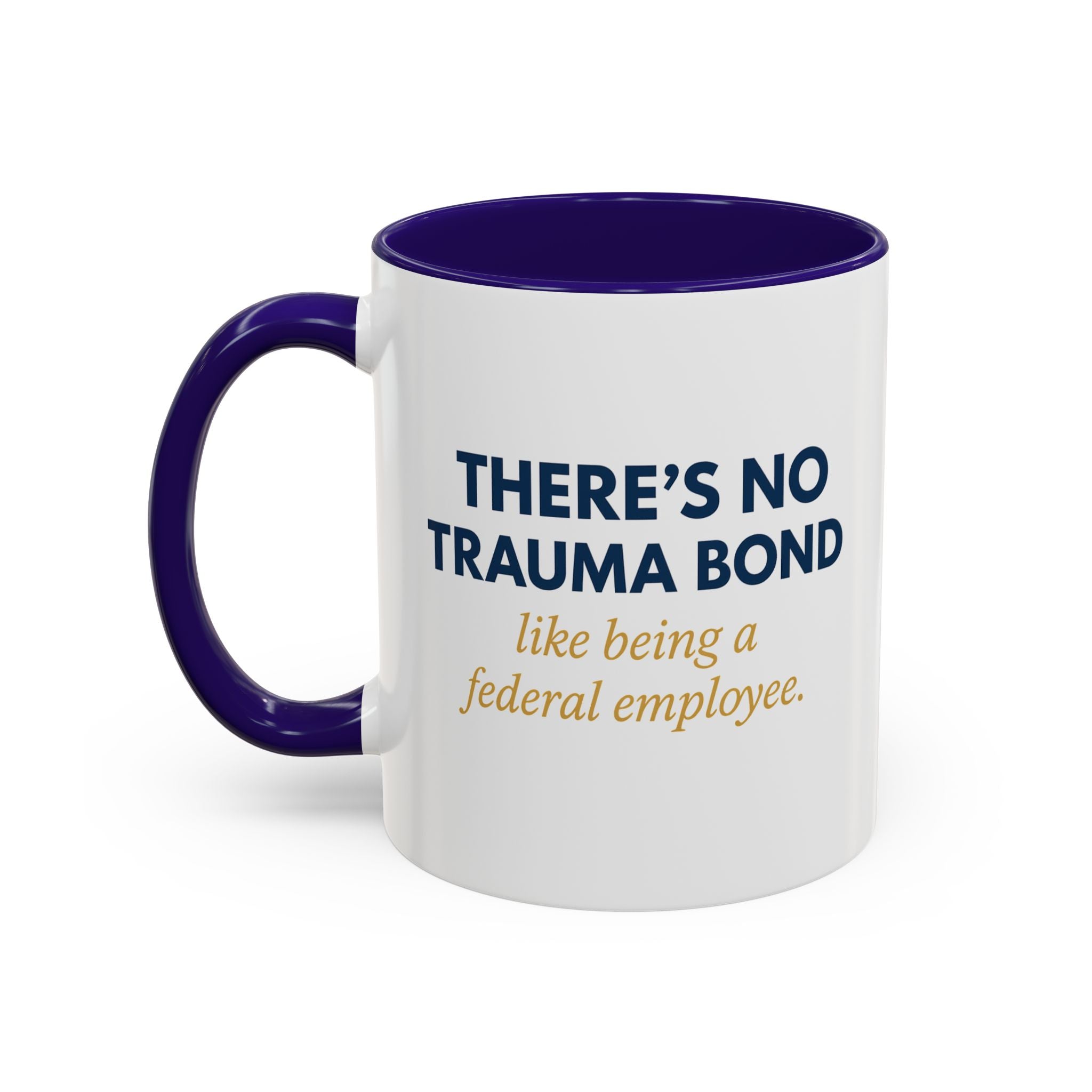 🪩 There’s No Trauma Bond Like Being a Federal Employee-Microsoft Teams Mug, Funny Coffee Cup Gift, Office Humor, Colorful Ceramic Drinkware, Tea Mug for Work and Friends