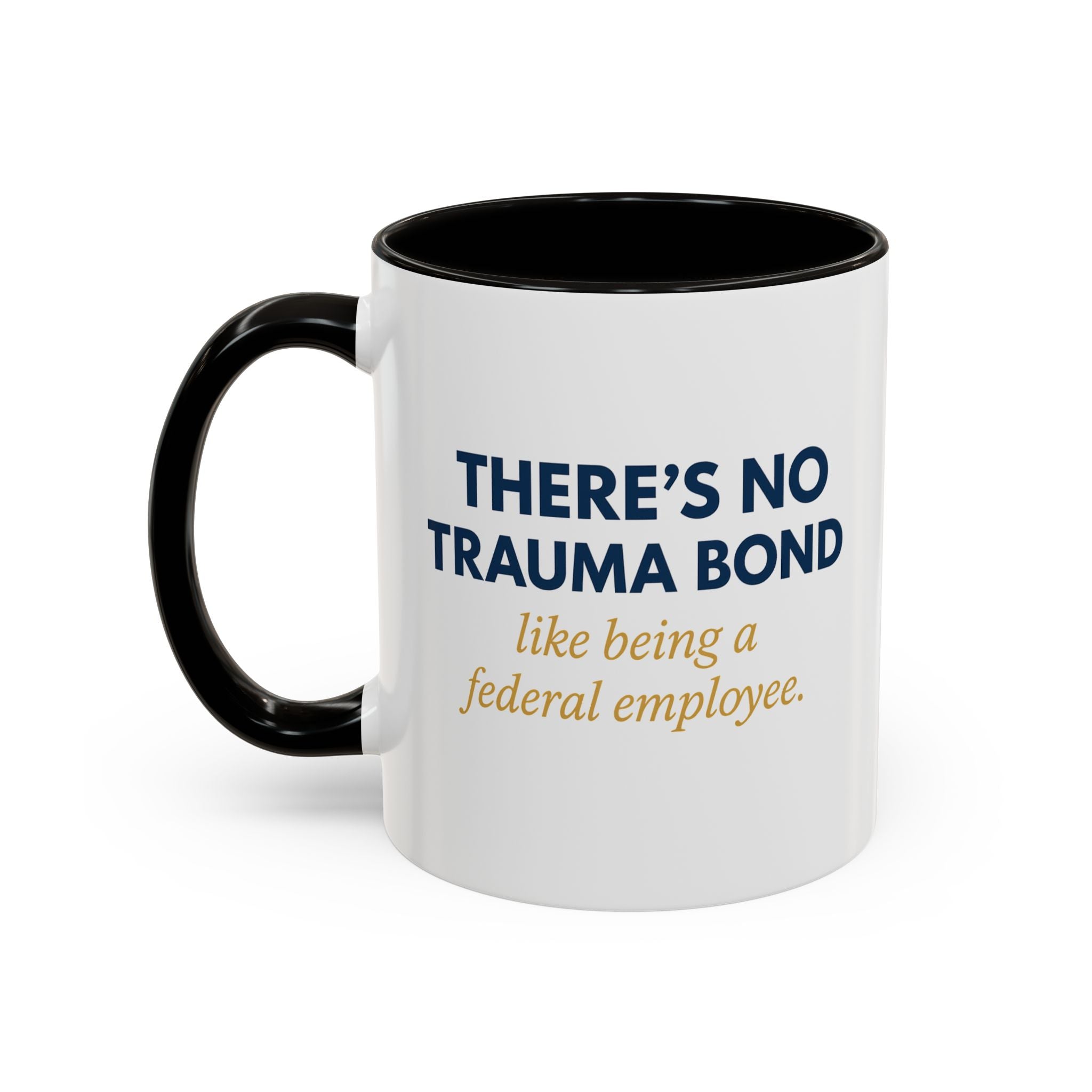 🪩 There’s No Trauma Bond Like Being a Federal Employee-Microsoft Teams Mug, Funny Coffee Cup Gift, Office Humor, Colorful Ceramic Drinkware, Tea Mug for Work and Friends