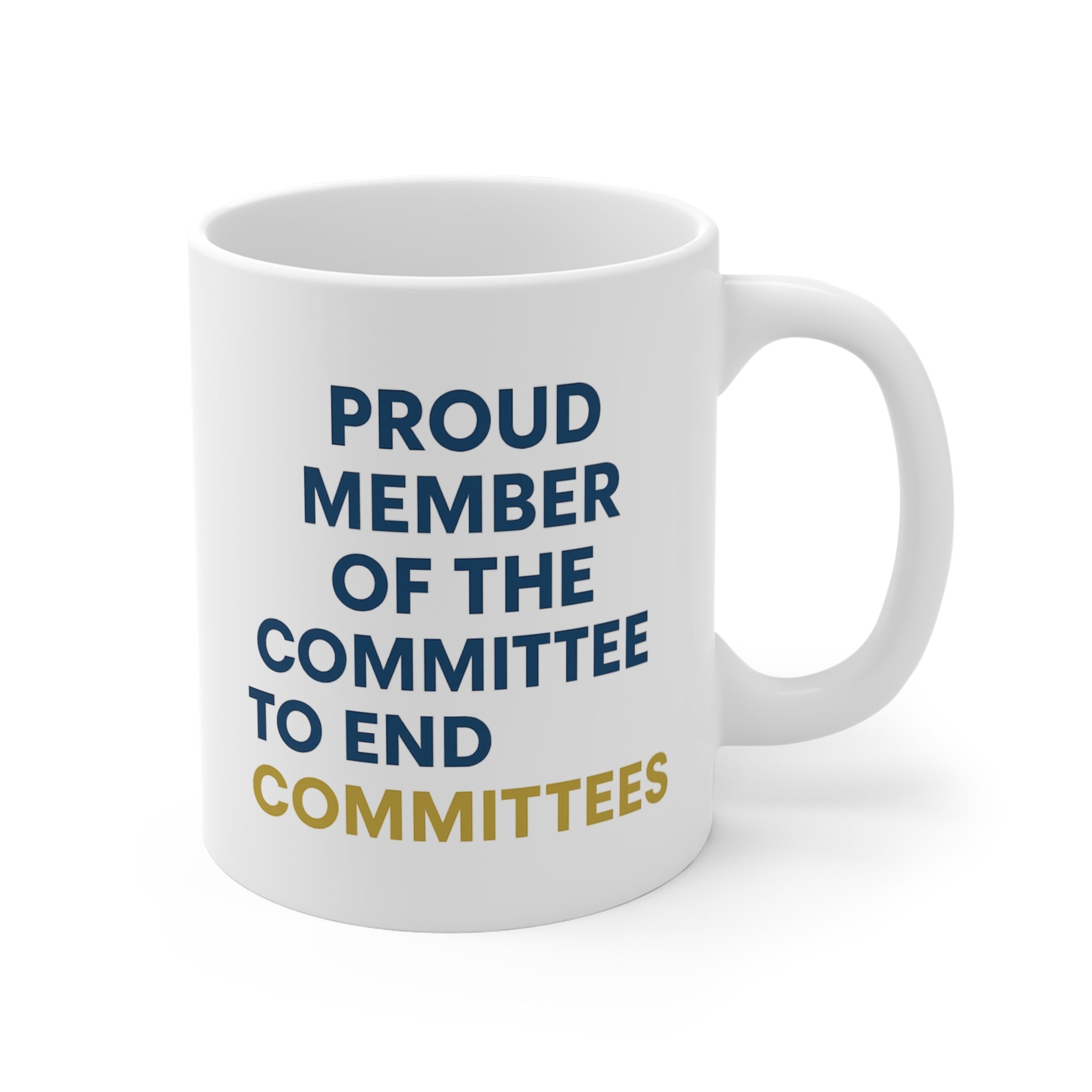 ☕ Proud Member of the Committee to End Committees-Humorous Coffee Mug for Work, Funny Office Gift, Meeting Mug, Refill Reminder Cup, Perfect for Colleagues