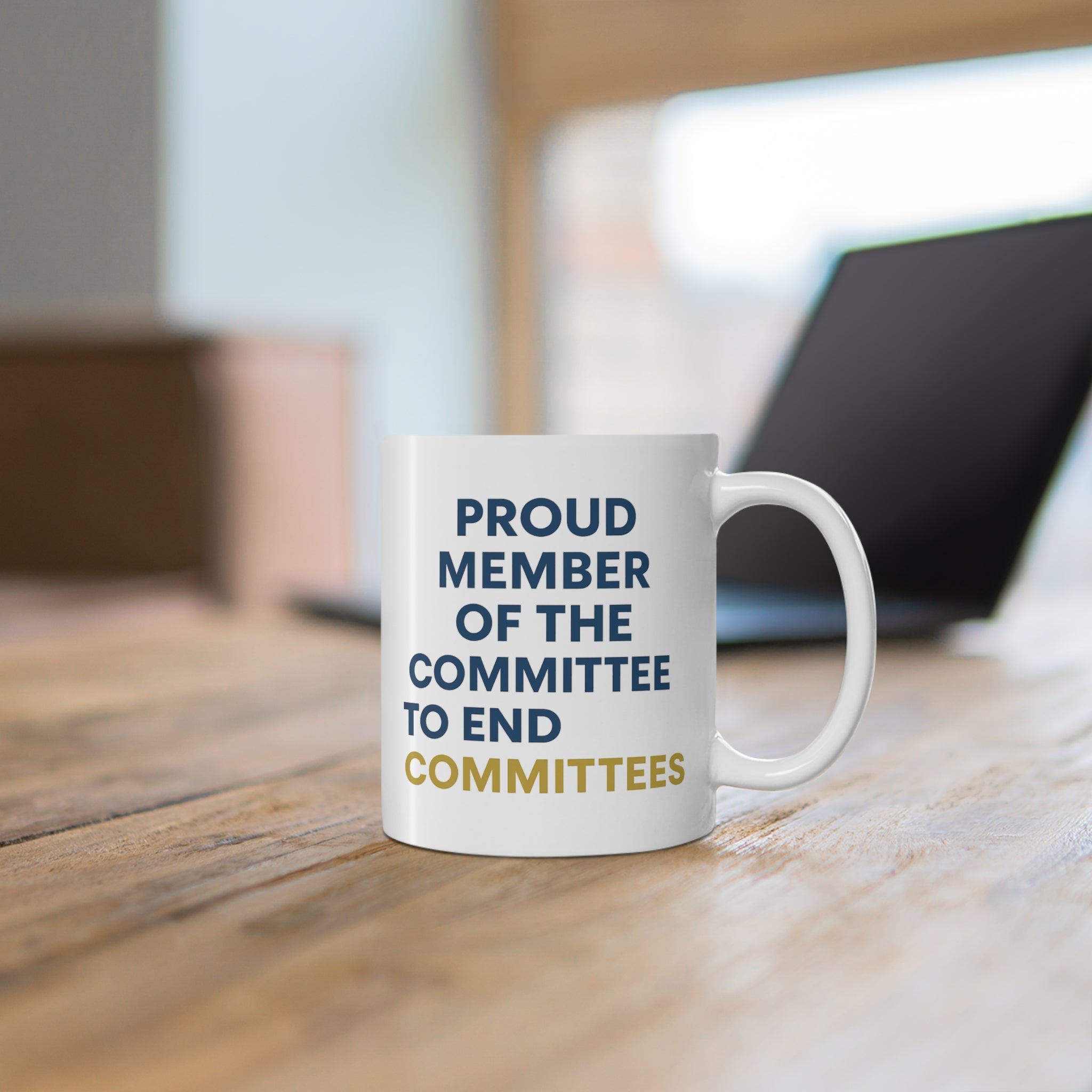 ☕ Proud Member of the Committee to End Committees-Humorous Coffee Mug for Work, Funny Office Gift, Meeting Mug, Refill Reminder Cup, Perfect for Colleagues